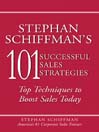 Stephan Schiffman's 101 Successful Sales Strategies (eBook): Top Techniques To Boost Sales Today